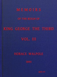 Memoirs of the Reign of King George the Third, Volume 3 (of 4)