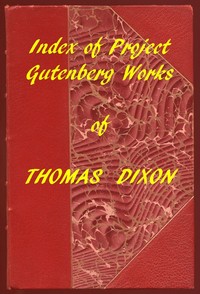 Index of the Project Gutenberg Works of Thomas Dixon