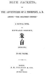 Blue Jackets; or, The Adventures of J. Thompson, A.B., Among "the Heathen Chinee"