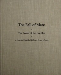 The Fall of Man; Or, The Loves of the Gorillas