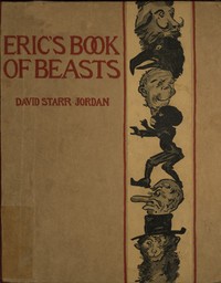 Eric's Book of Beasts by David Starr Jordan