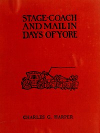 Stage-coach and Mail in Days of Yore, Volume 1 (of 2)