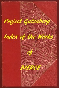 Index of the Project Gutenberg Works of Ambrose Bierce