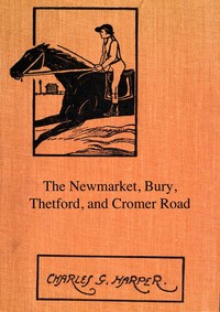 The Newmarket, Bury, Thetford and Cromer Road