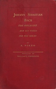 Johann Sebastian Bach: The Organist and His Works for the Organ