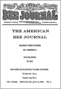 The American Bee Journal, Volume XXXIII, No. 4, January 25, 1894