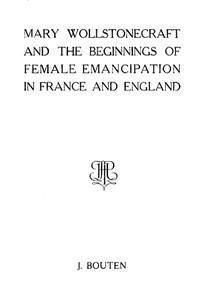 Mary Wollstonecraft and the beginnings of female emancipation in France and   England