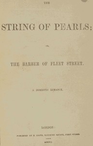 The String of Pearls; Or, The Barber of Fleet Street. A Domestic Romance.