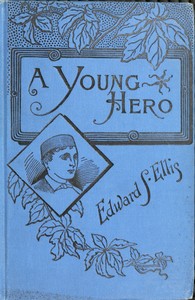 A Young Hero; Or, Fighting to Win