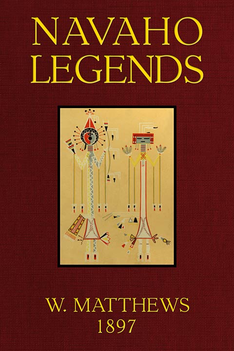 Navaho Legends: Collected and Translated