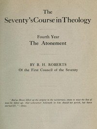 The Seventy's Course in Theology, Fourth Year