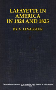 Lafayette in America in 1824 and 1825, Vol. 1 (of 2)