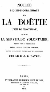 Notice bio-bibliographique sur La Boëtie, suivie de La Servitude volontaire