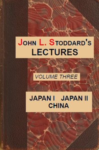 John L. Stoddard's Lectures, Vol. 03 (of 10)