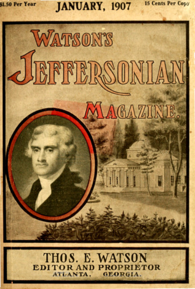 Watson's Jeffersonian Magazine (Vol. I, No. 1) by Various, a Project  Gutenberg eBook.