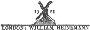 LONDON: WILLIAM HEINEMANN 1921