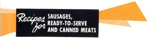 _Recipes for_ SAUSAGES, READY-TO-SERVE AND CANNED MEATS