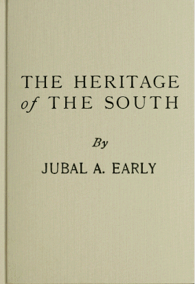 The Heritage of the South, by Jubal A. Early