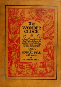 The Wonder Clock; or, four & twenty marvellous Tales