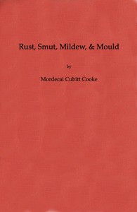 Rust, Smut, Mildew, & Mould: An Introduction to the Study of Microscopic Fungi书籍封面