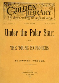Under the Polar Star; or, The Young Explorers