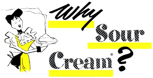 Why Sour Cream?