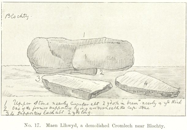 No. 17.  Maen Llhwyd, a demolished Cromlech near Blochty