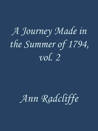 A Journey Made in the Summer of 1794, through Holland and the Western Frontier of Germany, with a Return Down the Rhine, Vol. 2 (of 2)