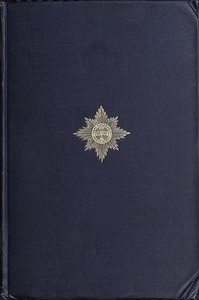 The Irish Guards in the Great War, Volume 1 (of 2) :  The First Battalion