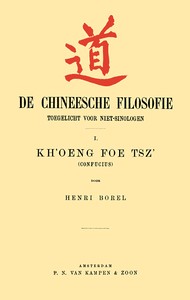 De Chineesche Filosofie, Toegelicht voor niet-Sinologen, 1. Kh'oeng Foe Tsz' (Confucius)