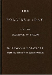 The Follies of a Day; or, The Marriage of Figaro