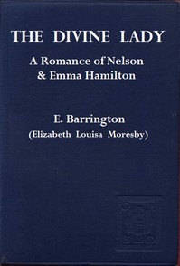 The Divine Lady: A Romance of Nelson and Emma Hamilton