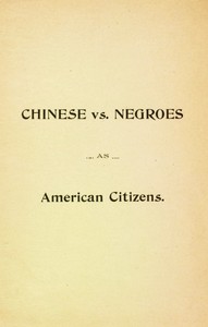 Chinese vs. Negroes as American Citizens