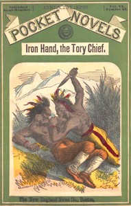Iron Hand, Chief of the Tory League; or, The Double Face