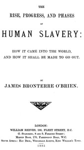 The rise, progress, and phases of human slavery