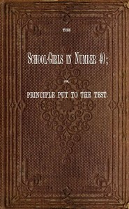 The School-Girls in Number 40; or, Principle Put to the Test