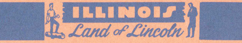 ILLINOIS _Land of Lincoln_