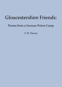 Gloucestershire Friends: Poems From a German Prison Camp