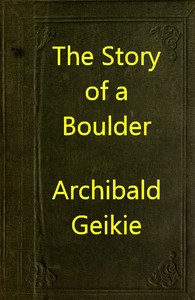 The Story of a Boulder; or, Gleanings from the Note-book of a Field Geologist书籍封面