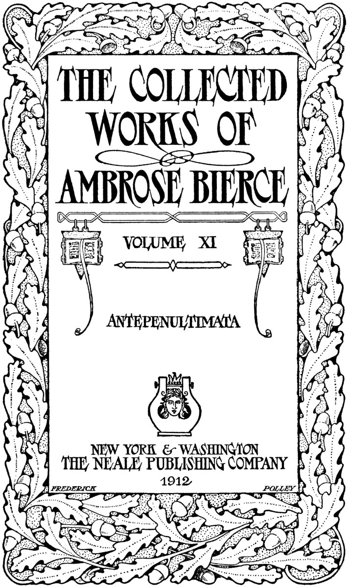 The Collected Works of Ambrose Bierce, Volume 11, by Ambrose Bierce—A ...