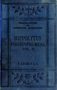 Philosophumena; or, The refutation of all heresies, Volume II