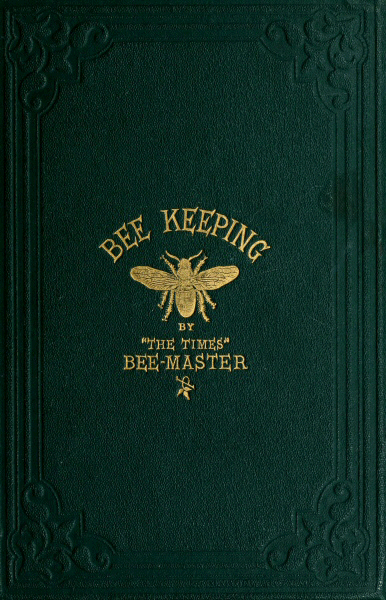 Bee-Keeping by The Times Bee-Master.—A Project Gutenberg eBook