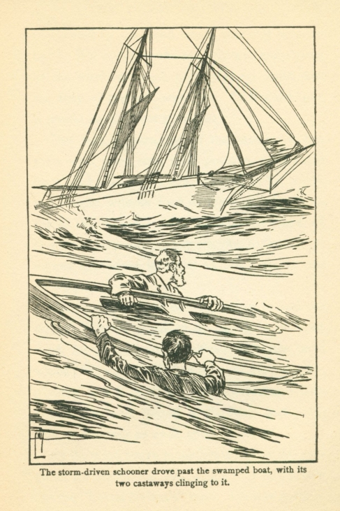 The storm-driven schooner drove past the swamped boat, with its two castaways clinging to it.