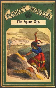 The squaw spy; or the rangers of the lava-beds