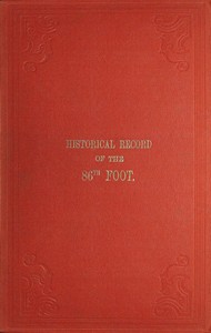 Historical record of the Eighty-Sixth, or the Royal County Down Regiment of Foot
