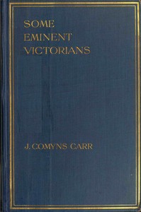 Some eminent Victorians: Personal recollections in the world of art and letters