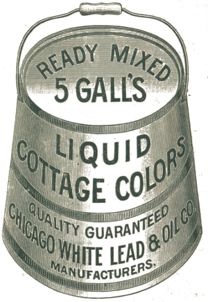 READY MIXED     5 GALL’S LIQUID COTTAGE COLORS QUALITY GUARANTEED     CHICAGO WHITE LEAD & OIL CO. MANUFACTURERS.