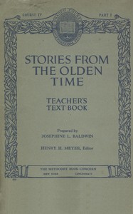 Stories from the olden time: Teacher's text book, course IV, part I