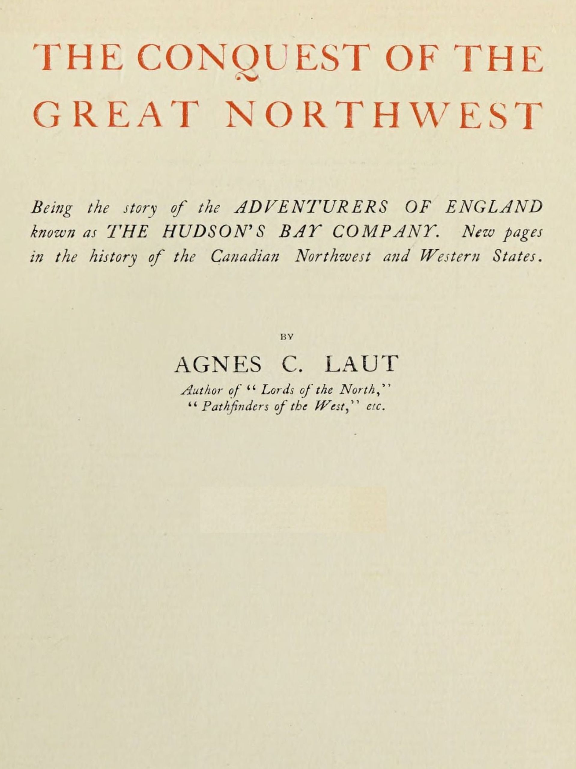 the Conquest of the Great Northwest, by Agnes C Laut—A Project Gutenberg  eBook