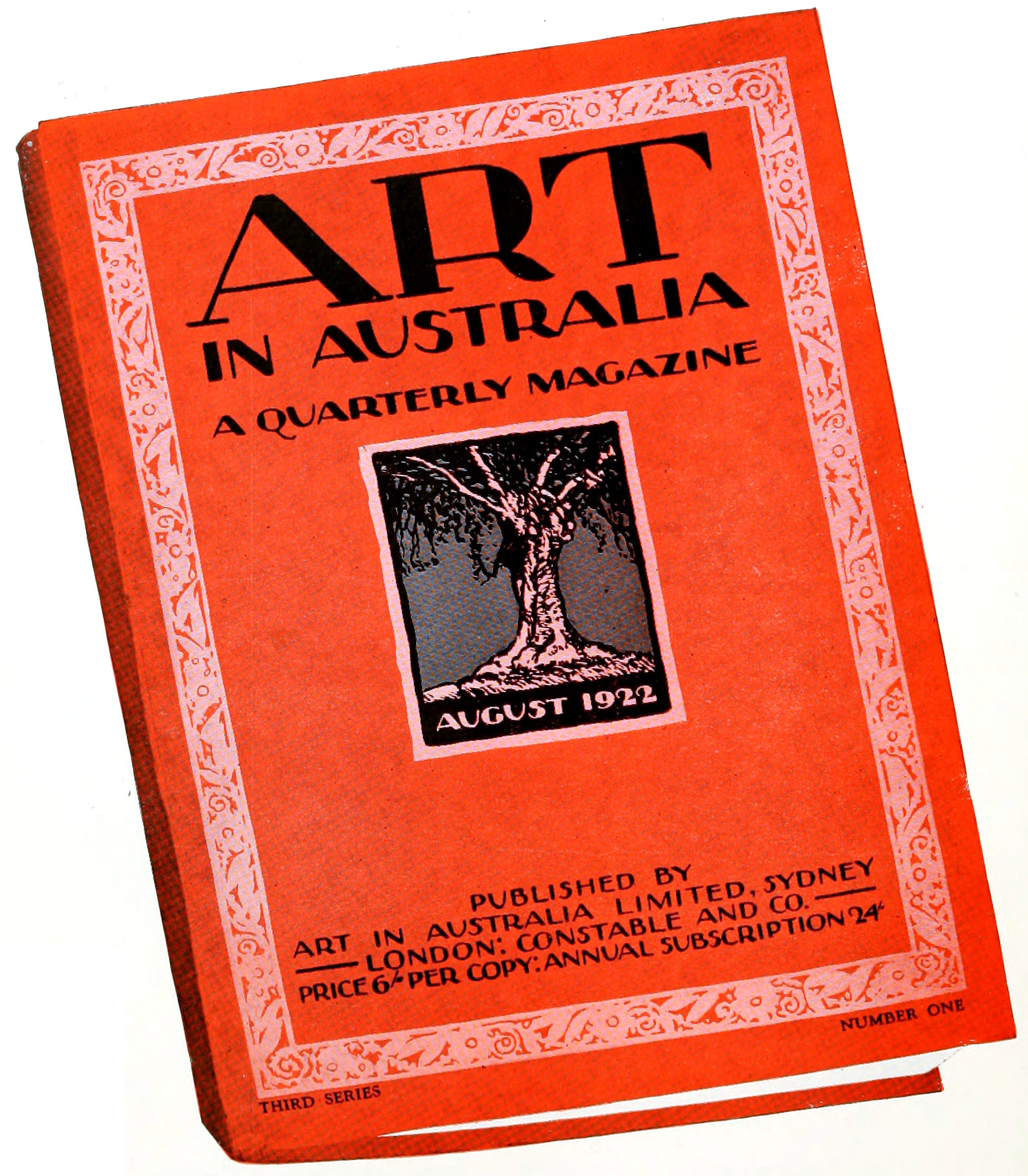 ART IN AUSTRALIA A QUARTERLY MAGAZINE AUGUST 1922 PUBLISHED BY ART IN AUSTRALIA LIMITED, SYDNEY ——LONDON: CONSTABLE AND CO.—— PRICE 6⁄⁰⁰ PER COPY:ANNUAL SUBSCRIPTION 24 THIRD SERIES      NUMBER ONE